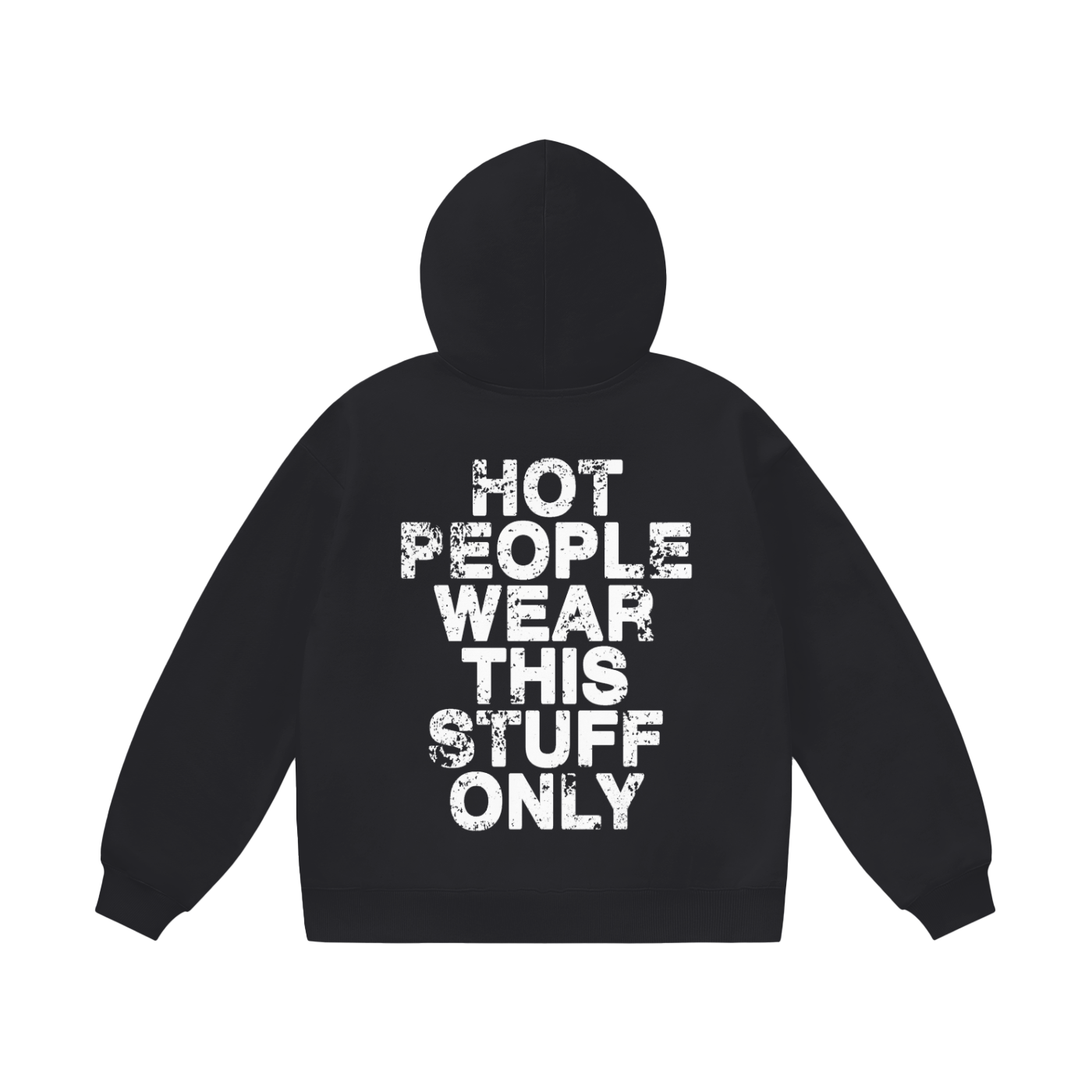 CutJagged Hot People Wear This Stuff Only Heavyweight Hoodie