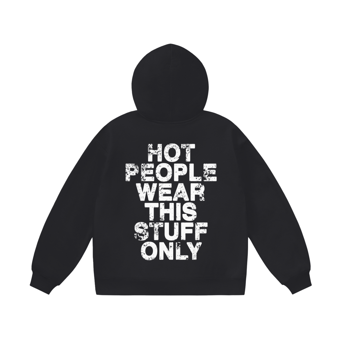 CutJagged Hot People Wear This Stuff Only Heavyweight Hoodie